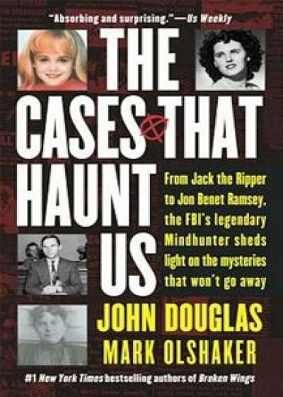 The Cases That Haunt Us, Paperback/John E. Douglas