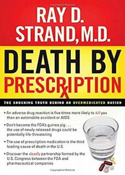 Coperta cărții Death by Prescription: The Shocking Truth Behind an Overmedicated Nation, Paperback/Ray Strand