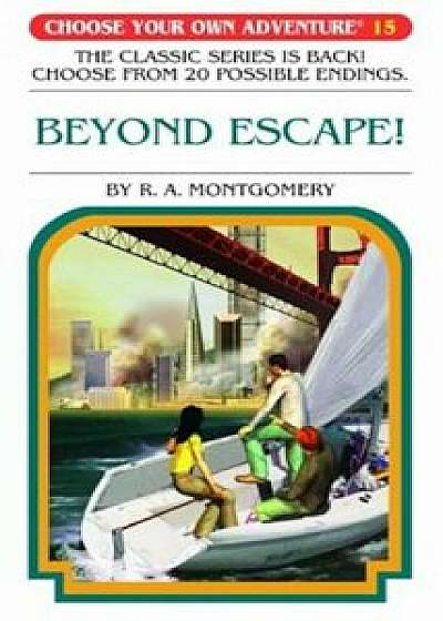Beyond Escape!, Paperback/R. A. Montgomery