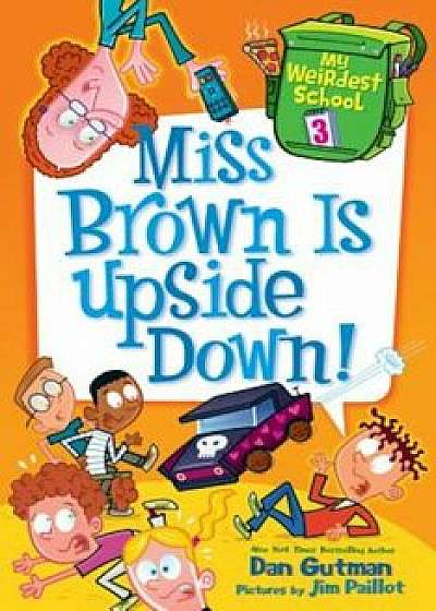 Miss Brown Is Upside Down!, Paperback/Dan Gutman