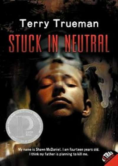 Stuck in Neutral, Paperback/Terry Trueman