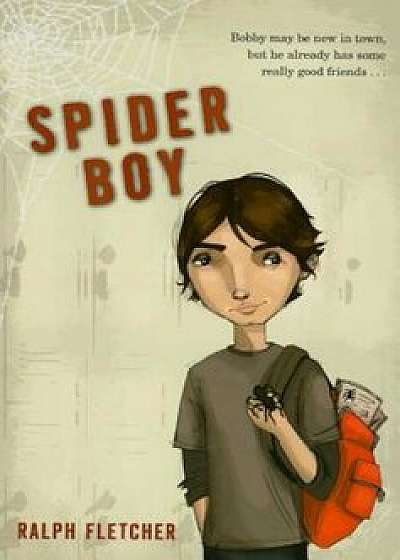 Spider Boy, Paperback/Ralph Fletcher