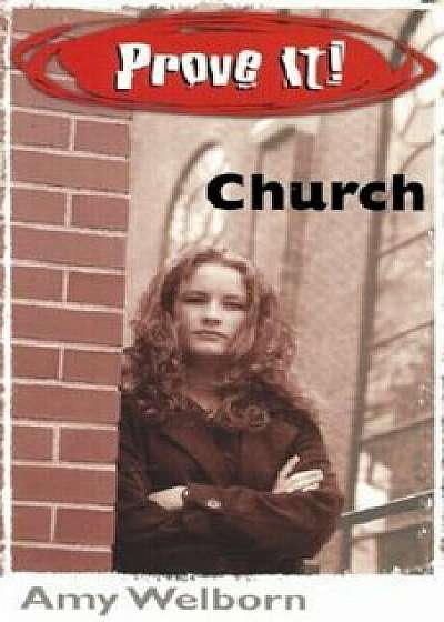 Prove It! Church, Paperback/Amy Welborn