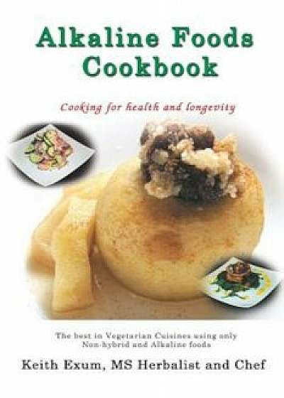 Alkaline Foods Cookbook, Paperback/Keith Exum