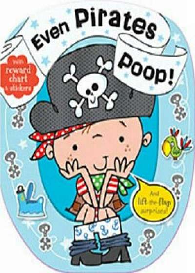 Even Pirates Poop, Hardcover/Thomas Nelson