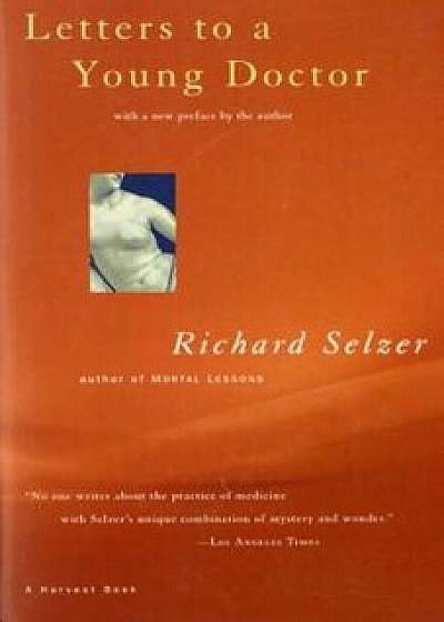 Letters to a Young Doctor, Paperback/Richard Selzer