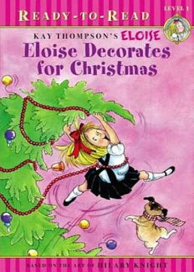 Eloise Decorates for Christmas, Paperback/Kay Thompson