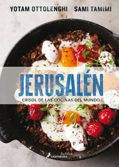 Jerusalen. Crisol de Las Cocinas del Mundo, Hardcover/Yotam Ottolenghi