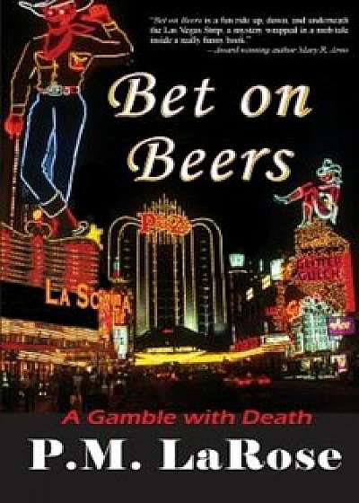 Bet on Beers: A Gamble with Death, Paperback/P. M. Larose