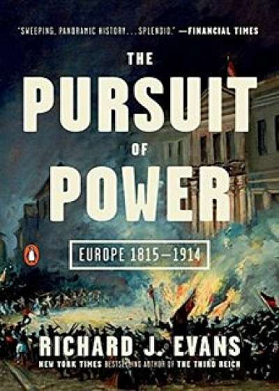 The Pursuit of Power: Europe 1815-1914, Paperback/Richard J. Evans