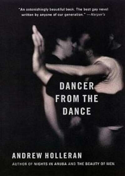 Dancer from the Dance, Paperback/Andrew Holleran
