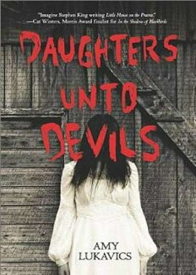 Daughters Unto Devils, Hardcover/Amy Lukavics