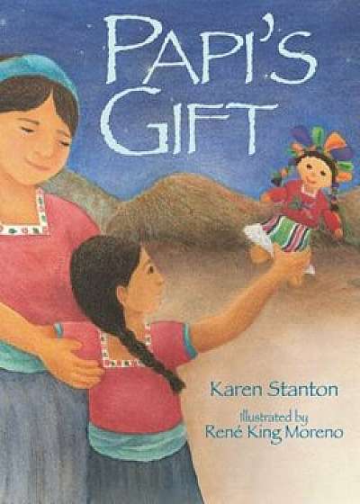 Papi's Gift, Hardcover/Karen Stanton