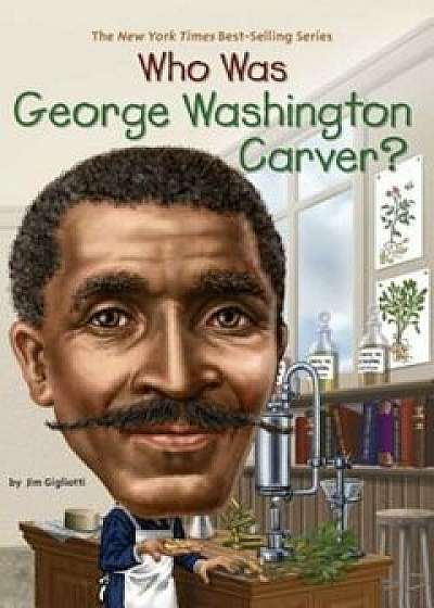 Who Was George Washington Carver', Paperback/Jim Gigliotti