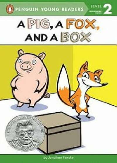 A Pig, a Fox, and a Box, Hardcover/Jonathan Fenske