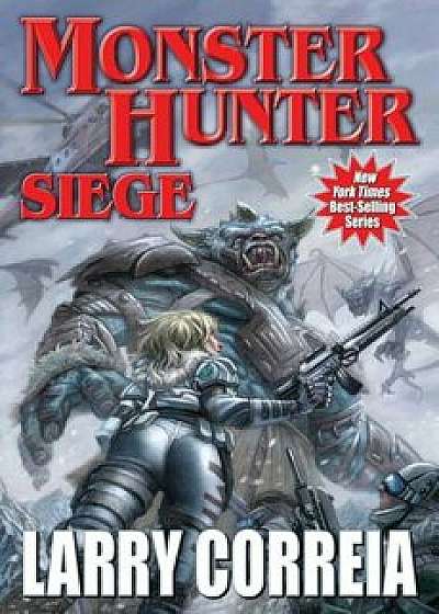 Monster Hunter Siege, Paperback/Larry Correia