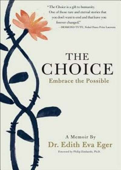 The Choice: Embrace the Possible, Hardcover/Edith Eva Eger