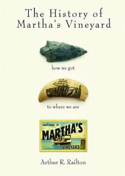 The History of Martha's Vineyard, Paperback/Arthur Railton