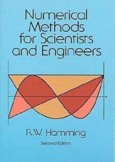 Numerical Methods for Scientists and Engineers, Paperback/Richard Hamming
