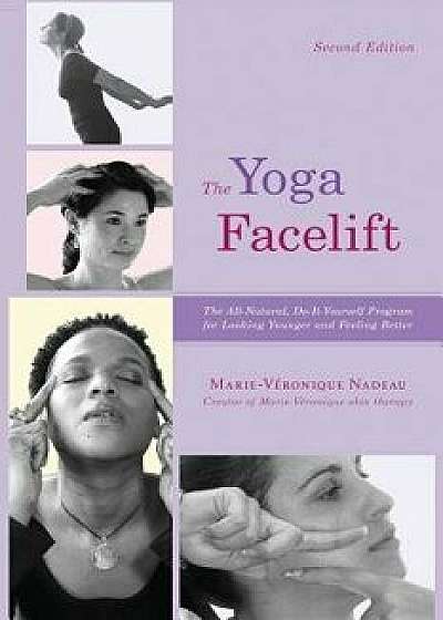 The Yoga Facelift, Paperback/Marie Veronique Nadeau