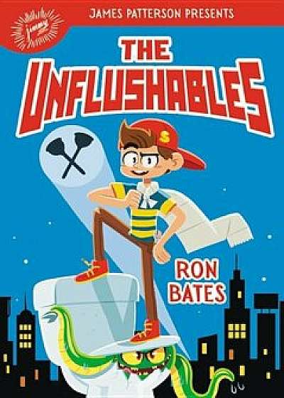 The Unflushables, Hardcover/Ron Bates