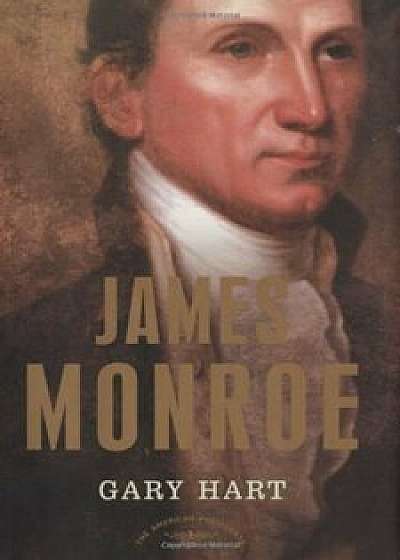 James Monroe, Hardcover/Gary Hart