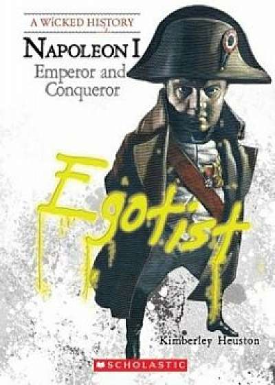 Napoleon: Emperor and Conqueror, Paperback/Kimberly Burton Heuston