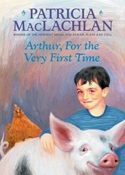 Arthur, for the Very First Time, Paperback/Patricia MacLachlan