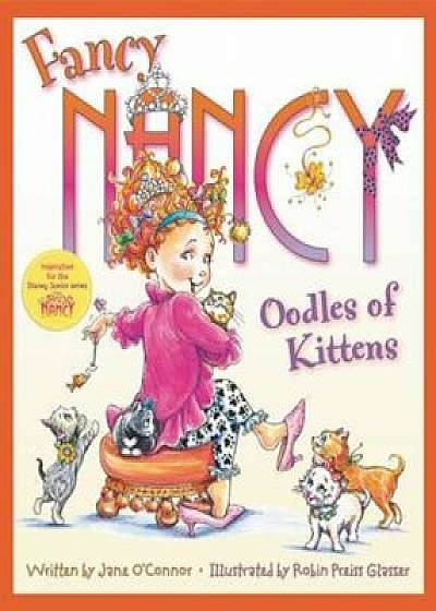 Fancy Nancy: Oodles of Kittens, Hardcover/Jane O'Connor