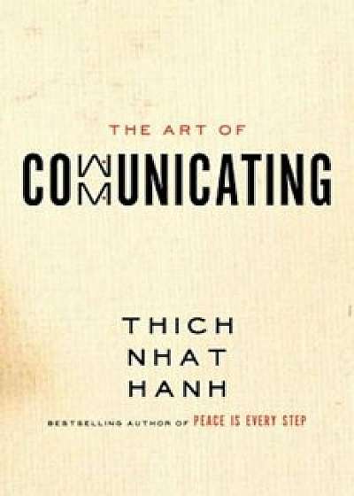 The Art of Communicating, Paperback/Thich Nhat Hanh