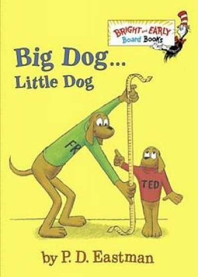 Big Dog . . . Little Dog, Hardcover/P. D. Eastman