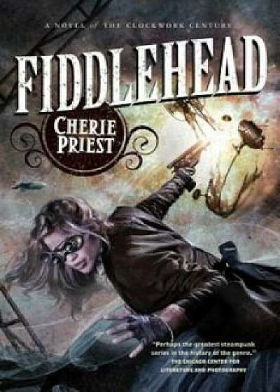 Fiddlehead, Paperback/Cherie Priest