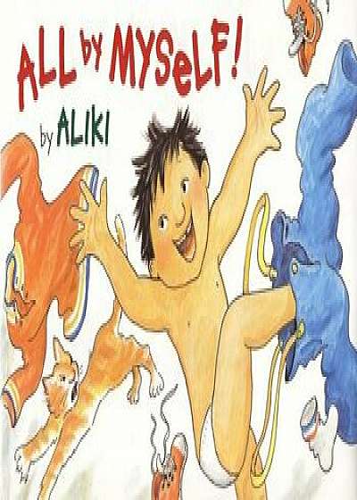 All by Myself!, Hardcover/Aliki