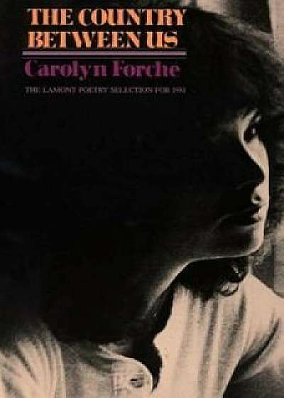 The Country Between Us, Paperback/Carolyn Forche