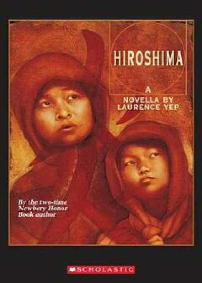 Hiroshima, Paperback/Laurence Yep