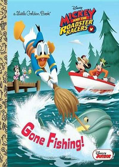 Gone Fishing! (Disney Junior: Mickey and the Roadster Racers), Hardcover/Disney Storybook Artists