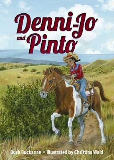 Denni-Jo and Pinto, Hardcover/Buck Buchanan