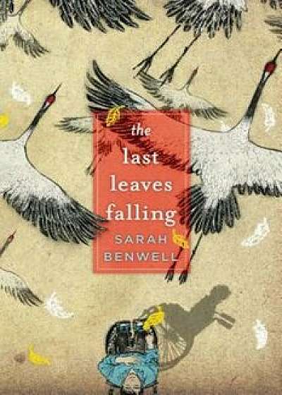The Last Leaves Falling, Paperback/Sarah Benwell