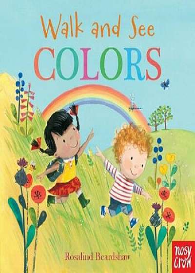 Walk and See: Colors, Hardcover/Nosy Crow