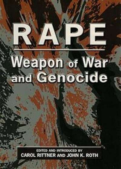 Rape: Weapon of War and Genocide, Paperback/Carol Rittner