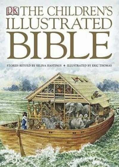 The Children's Illustrated Bible, Hardcover/Selina Hastings