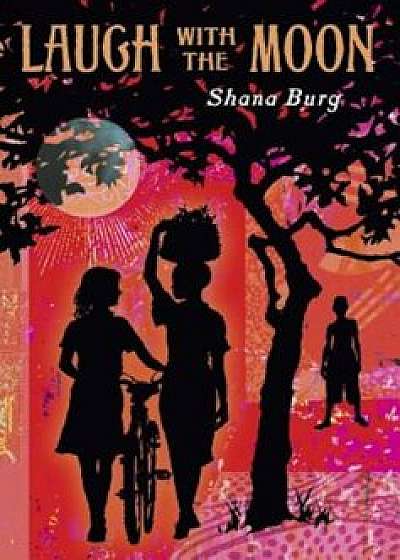 Laugh with the Moon, Paperback/Shana Burg
