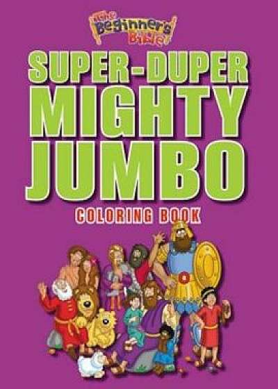 The Beginner's Bible Super-Duper, Mighty, Jumbo Coloring Book, Paperback/Zondervan