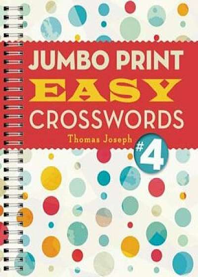 Jumbo Print Easy Crosswords '4, Paperback/Thomas Joseph