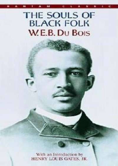 The Souls of Black Folk, Paperback/W. E. B. Du Bois