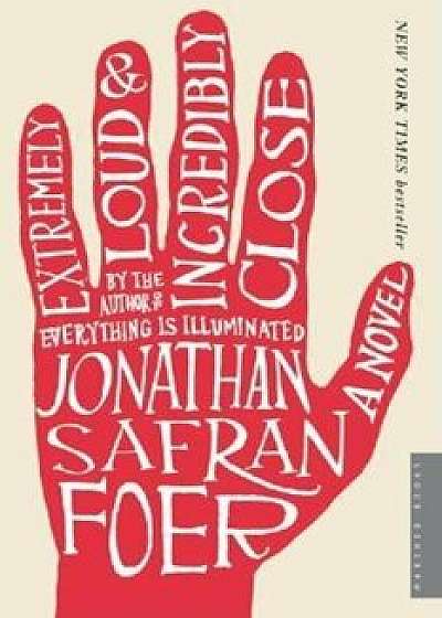 Extremely Loud & Incredibly Close, Paperback/Jonathan Safran Foer