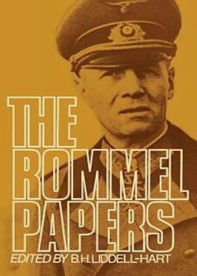 The Rommel Papers, Paperback/B. H. Liddell Hart