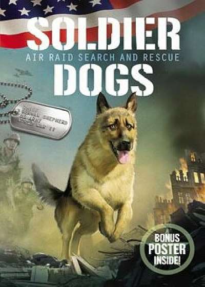 Soldier Dogs: Air Raid Search and Rescue, Paperback/Marcus Sutter