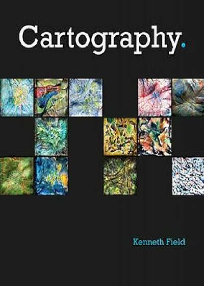 Cartography., Hardcover/Kenneth Field
