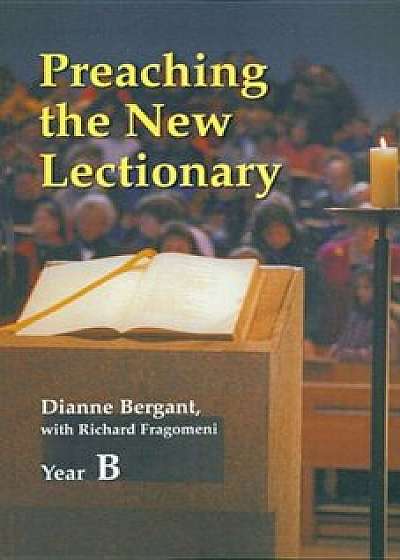 Preaching the New Lectionary, Paperback/Dianne Bergant